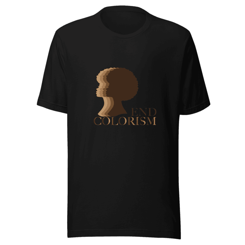 "End Colorism" Unisex t-shirt